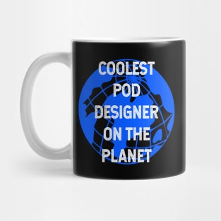 Coolest POD Designer on the Planet Mug